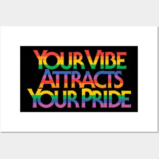 Your VIBE ATTRACTS your PRIDE Posters and Art